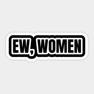 Ew, women Sticker